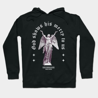 God Show His Mercy - Angels Prayer #001 Mono by Holy Rebellions Hoodie